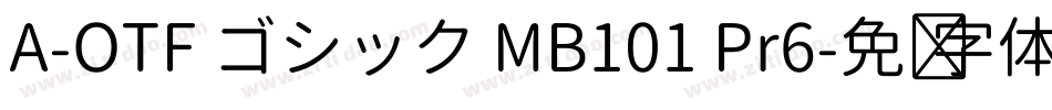 A-OTF ゴシック MB101 Pr6字体转换